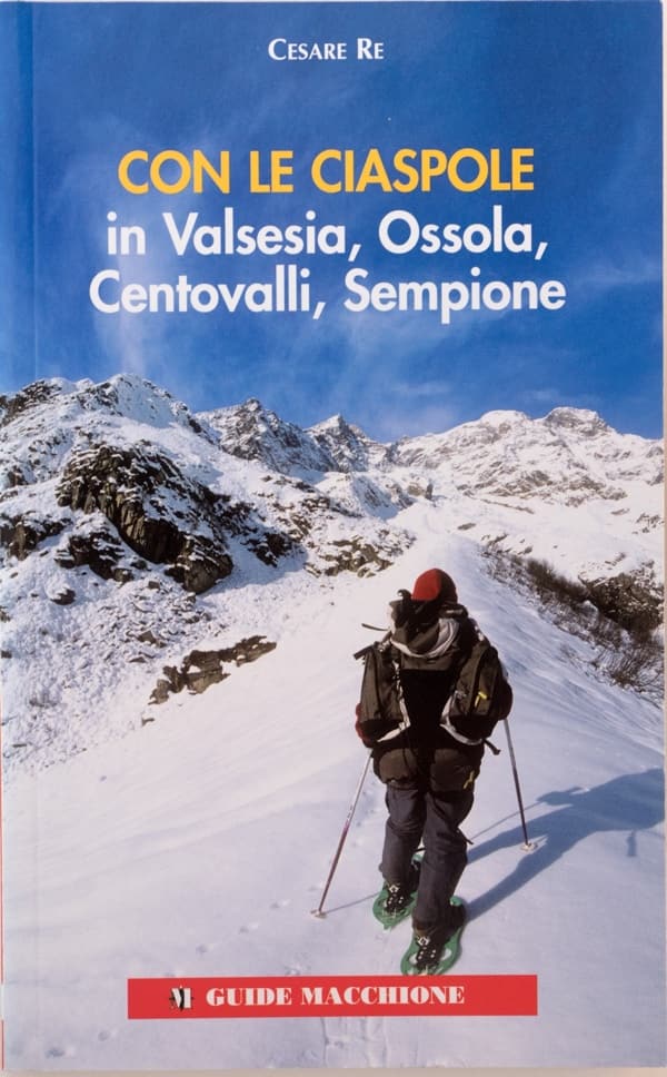 ossola valsesia ciaspole, libro di cesare re